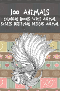 Coloring Books with Animal - 100 Animals - Stress Relieving Designs Animal