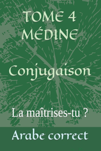 TOME 4 MÉDINE Conjugaison