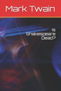 Is Shakespeare Dead?