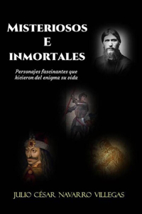 Misteriosos e inmortales