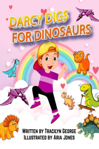 Darcy Digs for Dinosaurs