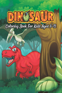 Dinosaur Coloring Book For Kids Ages 8-12