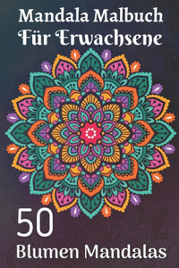 Mandala Malbuch für Erwachsene 50 Blumen Mandalas