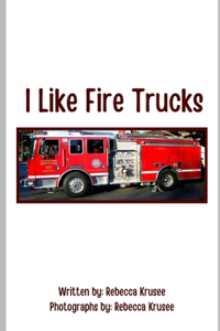 I Like Fire Trucks