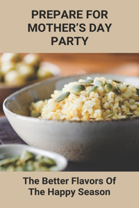 Prepare For Mother's Day Party