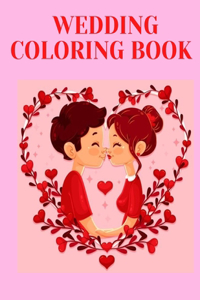 wedding coloring book: Wedding Coloring Book: Marriage Coloring Book, Cute Gift for Girls and Boys (Toddlers Preschoolers & Kindergarten), Bride and Groom Coloring Book (C