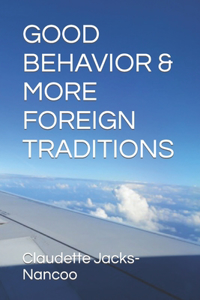 Good Behavior & More Foreign Traditions