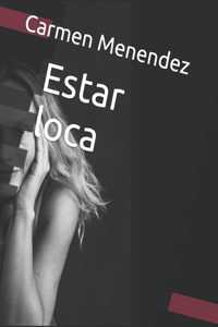 Estar loca