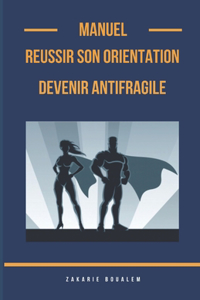 Reussir Son Orientation Et Devenir Antifragile