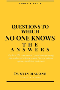 Questions to Which No One Knows the Answers
