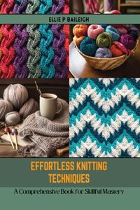 Effortless Knitting Techniques