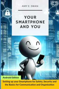 Your Smartphone and You