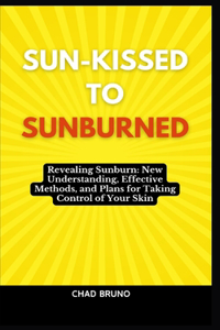 Sun-Kissed to Sunburned