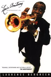 Louis Armstrong: An Extravagant Life: An Extraordinary Life