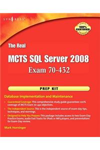 The Real McTs SQL Server 2008 Exam 70-432 Prep Kit