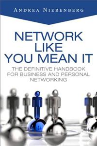 Network Like You Mean it