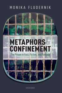 Metaphors of Confinement