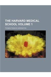 The Harvard Medical School Volume 1