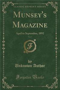 Munsey's Magazine, Vol. 7: April to September, 1892 (Classic Reprint)