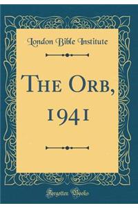 The Orb, 1941 (Classic Reprint)