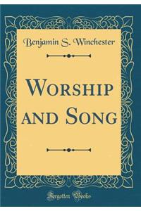 Worship and Song (Classic Reprint)