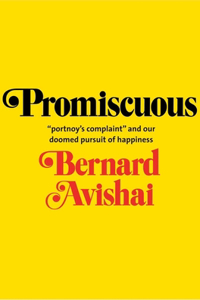 Promiscuous: "portnoy's Complaint" and Our Doomed Pursuit of Happiness