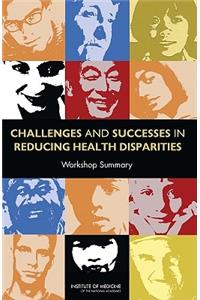 Challenges and Successes in Reducing Health Disparities