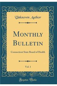 Monthly Bulletin, Vol. 1: Connecticut State Board of Health (Classic Reprint)
