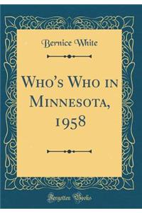 Who's Who in Minnesota, 1958 (Classic Reprint)