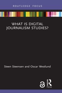 What Is Digital Journalism Studies?