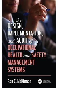 Design, Implementation, and Audit of Occupational Health and Safety Management Systems