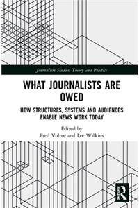 What Journalists Are Owed