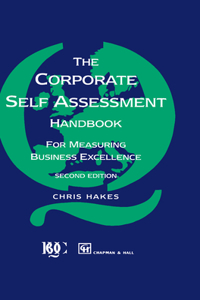 Corporate Self Assessment Handbook: For Measuring Business Excellence