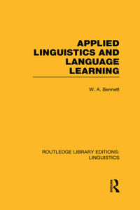 Applied Linguistics and Language Learning (Rle Linguistics C: Applied Linguistics)