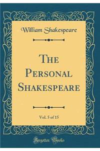 The Personal Shakespeare, Vol. 5 of 15 (Classic Reprint)