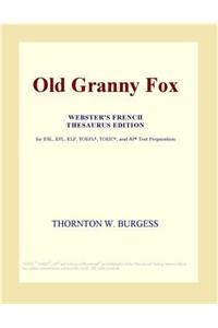 Old Granny Fox (Webster's French Thesaurus Edition)