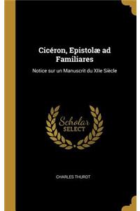 Cicéron, Epistolæ ad Familiares