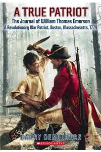 A True Patriot: The Journal of William Thomas Emerson, a Revolutionary War Patriot