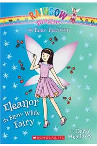 Eleanor the Snow White Fairy (the Fairy Tale Fairies #2)
