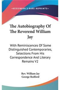 The Autobiography Of The Reverend William Jay