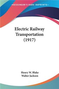 Electric Railway Transportation (1917)