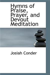 Hymns of Praise, Prayer, and Devout Meditation