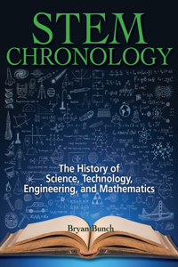 STEM Chronology: The History of Science, Technology, Engineering, and Mathematics