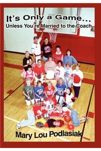 It's Only a Game...Unless You're Married to the Coach