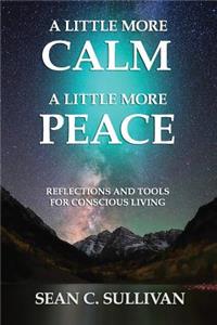 Little More Calm - A Little More Peace