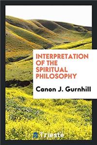 INTERPRETATION OF THE SPIRITUAL PHILOSOP