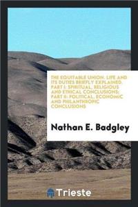 Equitable Union. Life and Its Duties Briefly Explained. Part I