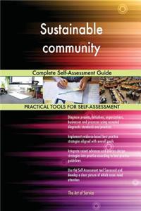 Sustainable community Complete Self-Assessment Guide