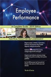 Employee Performance A Complete Guide - 2019 Edition