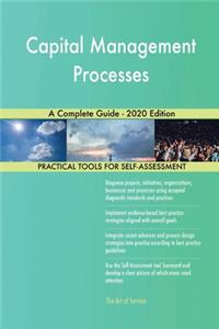 Capital Management Processes A Complete Guide - 2020 Edition